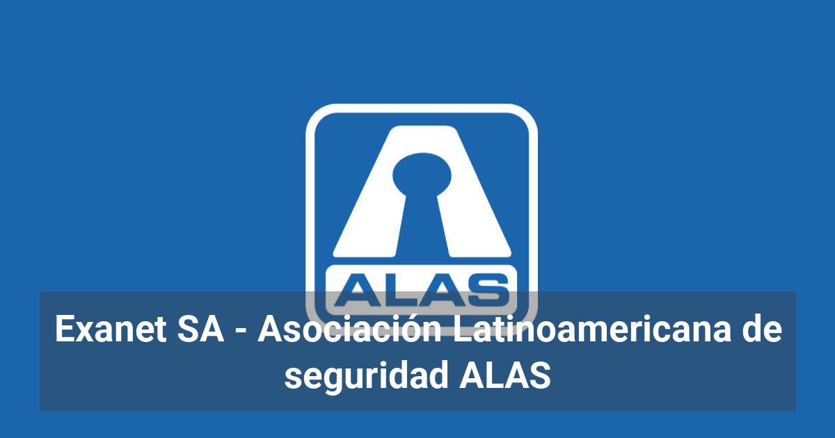 Exanet SA - Asociación Latinoamericana de seguridad ALAS