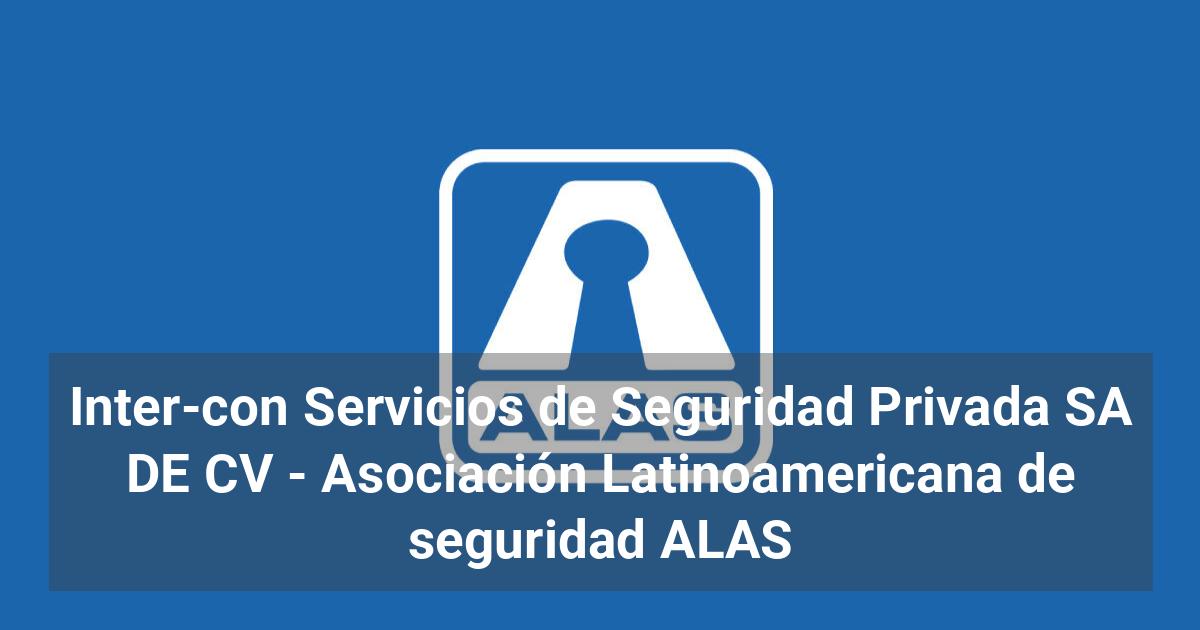 Inter-con Servicios de Seguridad Privada SA DE CV – Asociación