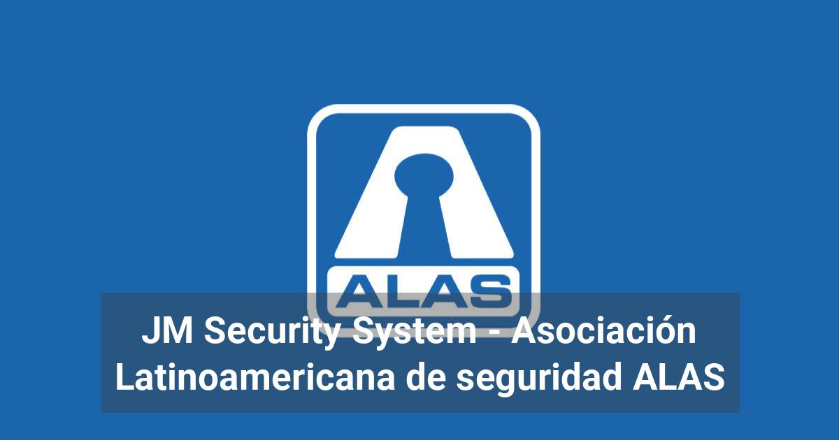 JM Security System - Asociación Latinoamericana de seguridad ALAS