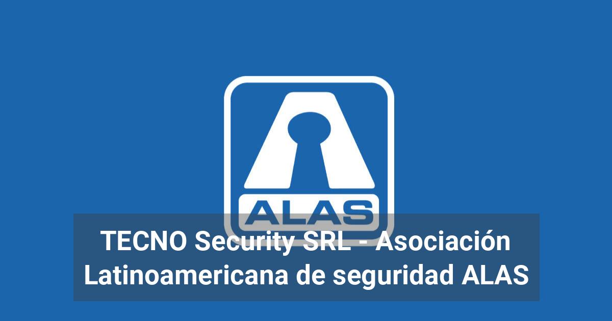 TECNO Security SRL - Asociación Latinoamericana de seguridad ALAS